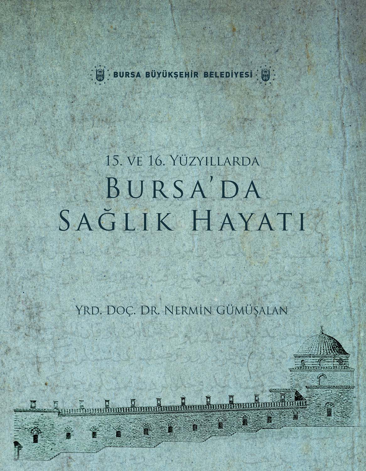 15. ve 16. Yüzyıllarda Bursa'da Sağlık Hayatı